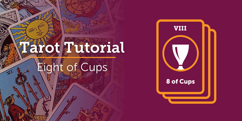 Are you ready to learn the meaning of the Eight of Cups?
