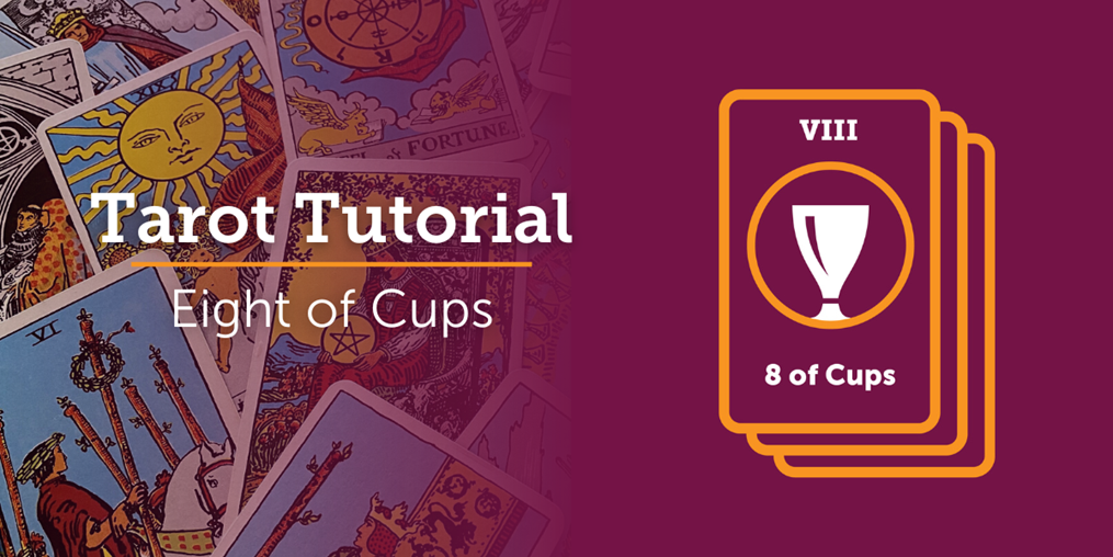 Are you ready to learn the meaning of the Eight of Cups?
