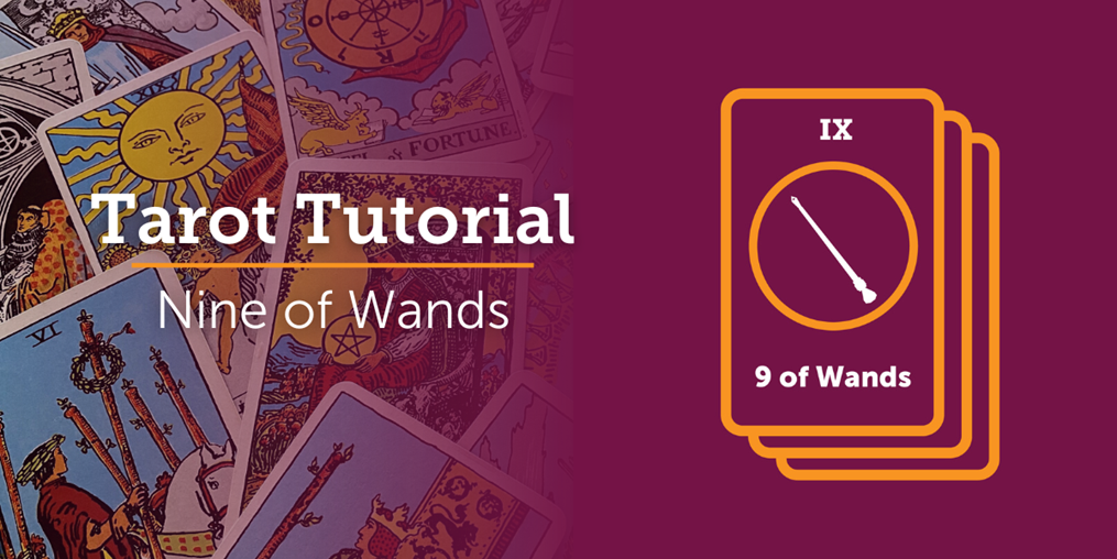 The meaning behind the Nine of Wands, revealed!
