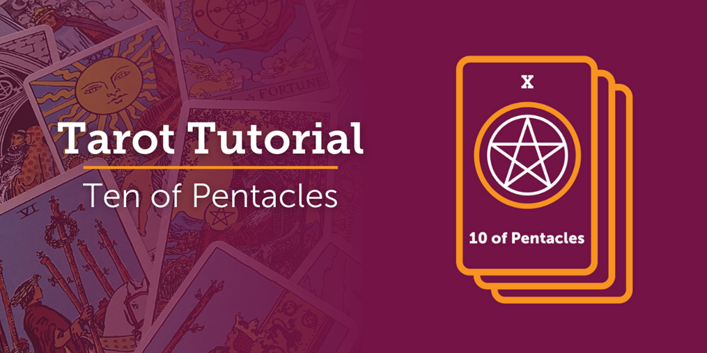 What is the meaning of the Ten of Pentacles? Read on to find out...
