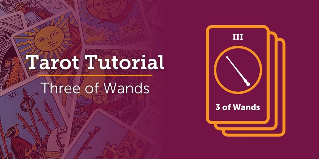 What is the meaning of the Three of Wands? Read on to find out...